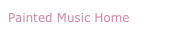 Painted Music Home
