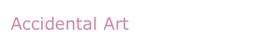 Accidental Art