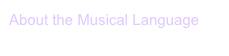 About the Musical Language